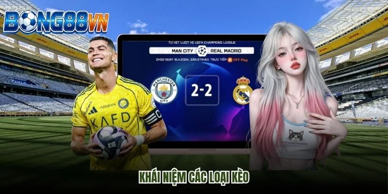 Khái niệm các loại kèo