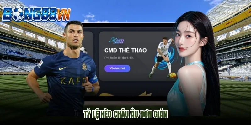 Tỷ lệ kèo châu Âu đơn giản